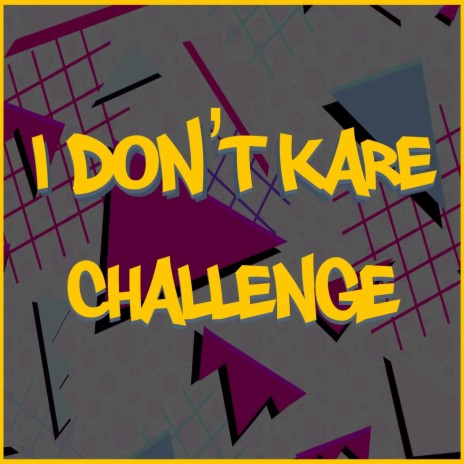 I Don't Kare Challenge | Boomplay Music