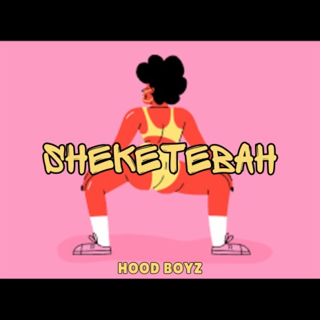 SHEKETEBAH (HOOD BOYZ) ft. HOOD BOYZ | Boomplay Music