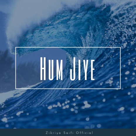 Hum Jiye | Boomplay Music