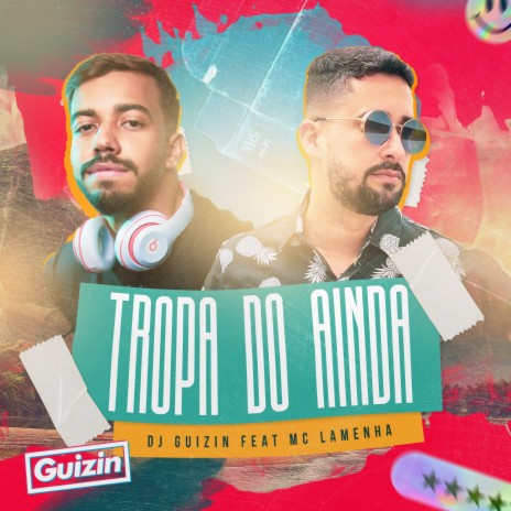 Tropa do Ainda ft. Mc Lamenha | Boomplay Music