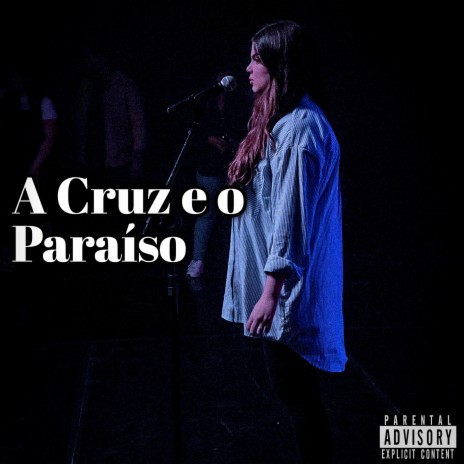 A Cruz e o Paraíso | Boomplay Music