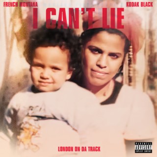 I Can't Lie ft. Kodak Black & London On Da Track lyrics | Boomplay Music