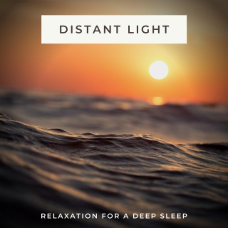 Distant Light (Relaxation for a Deep Sleep)