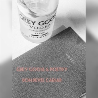 Grey Goose & Poetry