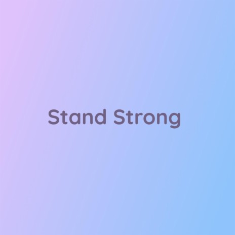 Stand Strong | Boomplay Music