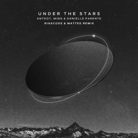 Under the Stars (Riascode & Mattee Remix) ft. MING & Danielle Parente | Boomplay Music