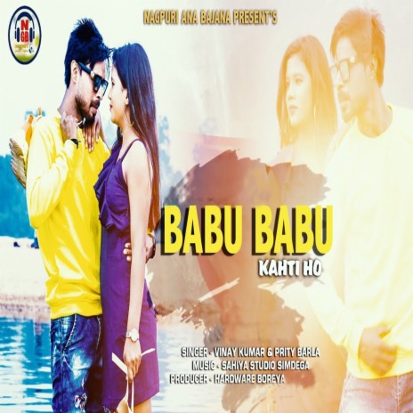 Babu Babu Kahti Ho ft. Prity Barla | Boomplay Music