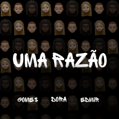 Uma Razão ft. Edmir & Dora | Boomplay Music