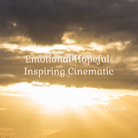 Emotional Hopeful Inspiring Cinematic