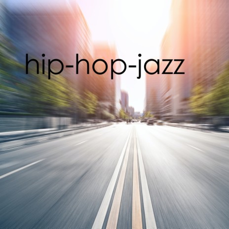 hip-hop-jazz | Boomplay Music