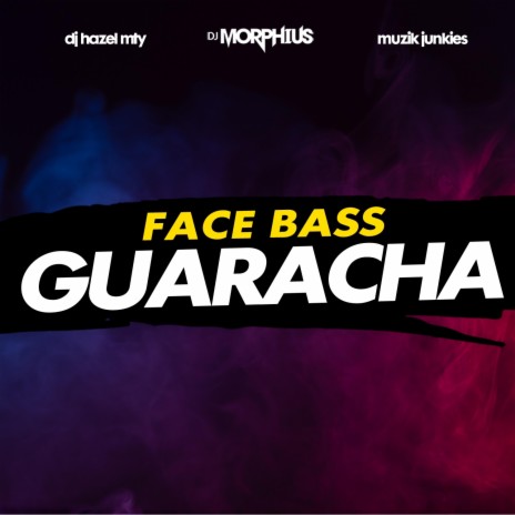 Face Bass Guaracha ft. DJ Hazel Mty & Muzik Junkies | Boomplay Music