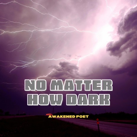 No Matter How Dark | Boomplay Music