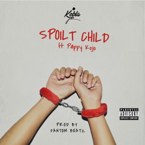 Spoilt Child ft. Pappy Kojo