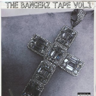 THE BANGERZ TAPE, Vol. 1