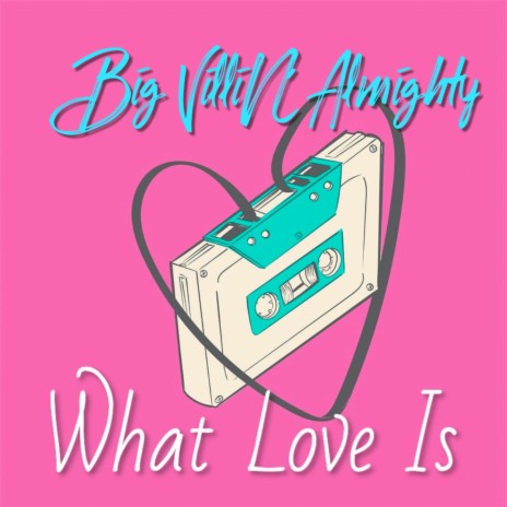 What Love Is | Boomplay Music