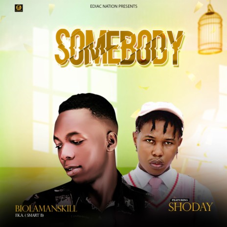 Somebody ft. Biolamanskill fka Smart B & Shoday | Boomplay Music