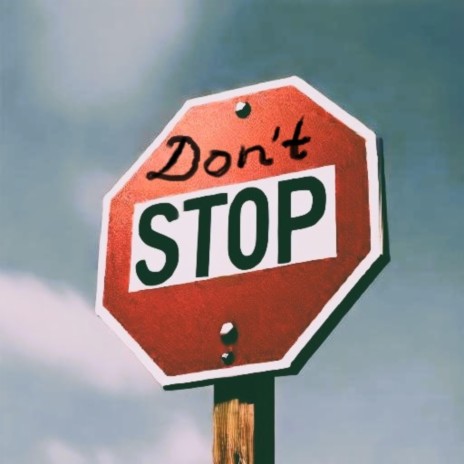 Don`t Stop | Boomplay Music