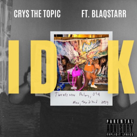 IDK ft. Crys The Topic | Boomplay Music
