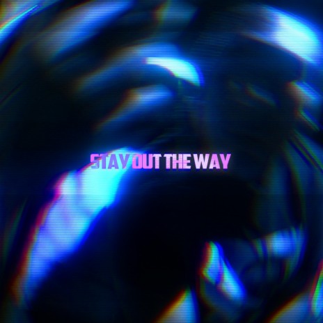 STAY OUT THE WAY ft. Quan G | Boomplay Music