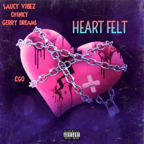 Heart Felt ft. CHINKY, GERRY DREAMS & £g0 | Boomplay Music