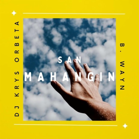 San Mahangin ft. B. Wayn | Boomplay Music