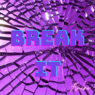 Break It