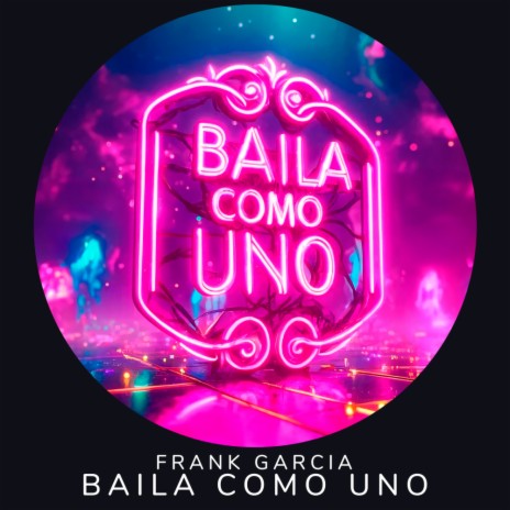 Baila Como Uno | Boomplay Music