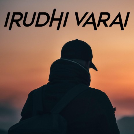 Irudhi Varai