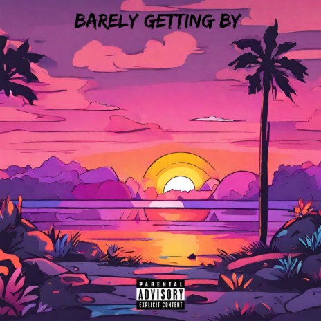 Barely Getting By | Boomplay Music