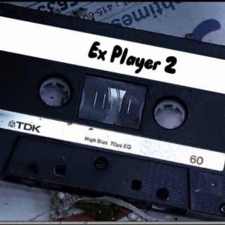Ex Player 2 lyrics | Boomplay Music