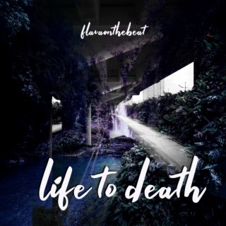 Life To Death