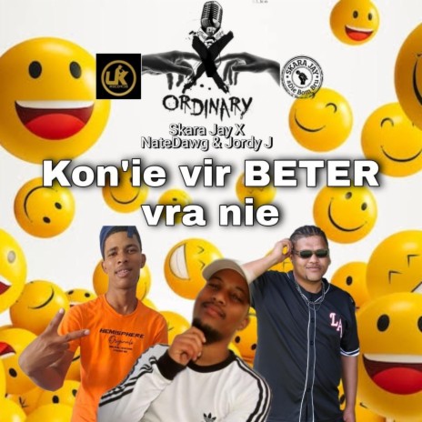 Kon nie vir BETER vra nie ft. NateDawg & Jordy Jay | Boomplay Music