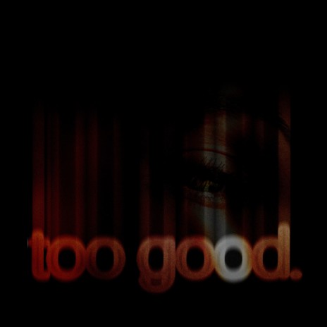 Too Good ft. KDNS | Boomplay Music