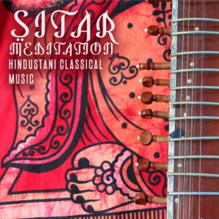 Sitar Meditation: Hindustani Classical Music, Vinyasa Yoga, Mindful Buddha, Sounds of India