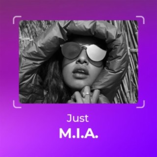 Just M.I.A.