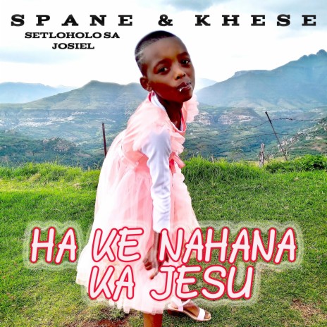 Ha ke nahana ka Jesu (feat. Khese) | Boomplay Music