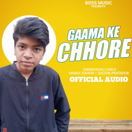 Gaama Ke Chhore ft. Sachin Pratapur | Boomplay Music