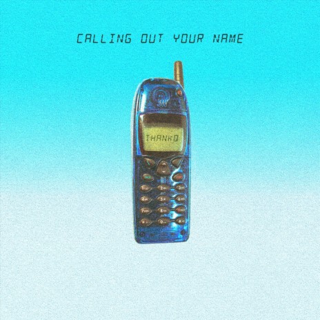 calling out your name | Boomplay Music