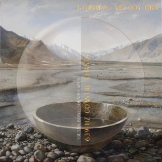 639 Hz Coastal Chants: Tibetan Bowl Soundscapes