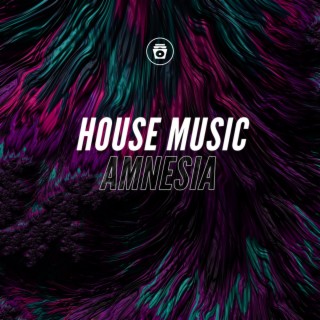 House Music Amnesia