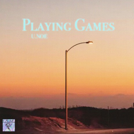 U.NOE Playing Games Lyrics