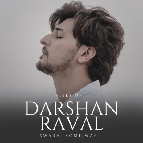 Vibes of Darshan Raval | Boomplay Music