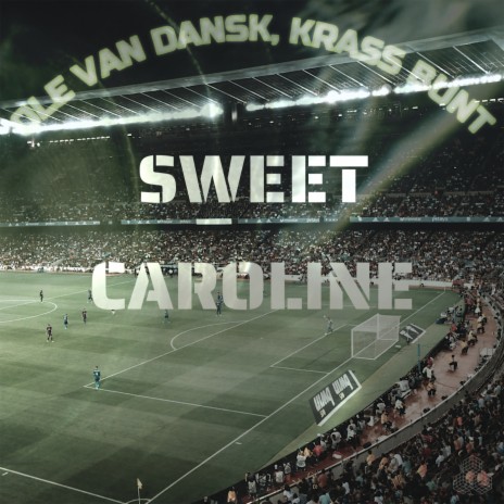 Sweet Caroline ft. Krass Bunt | Boomplay Music