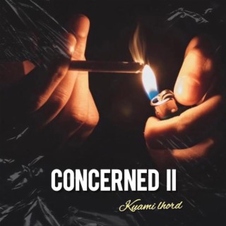 CONCERNED II lyrics | Boomplay Music