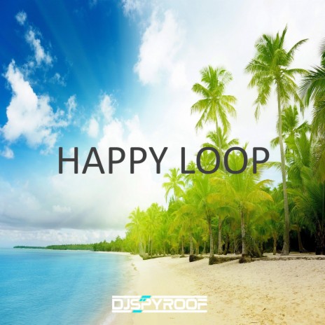 Happy Loop | Boomplay Music