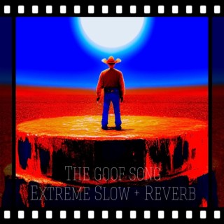 The Good Song (EXTREME SLOW + REVERB) (EXTREME SLOW + REVERB EDITION)