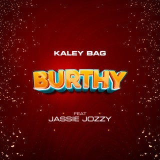 Burthy ft. Jassie Jozzy lyrics | Boomplay Music