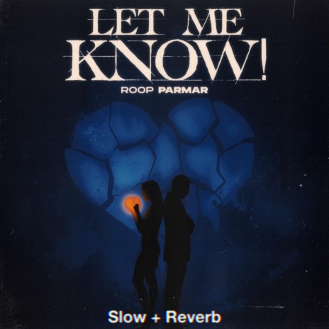 Let Me Know (Slow + Reverb) ft. Bagga Nadalon & Beats By Sengh | Boomplay Music