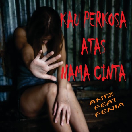 Kau Perkosa Atas Nama Cinta ft. Fenia | Boomplay Music