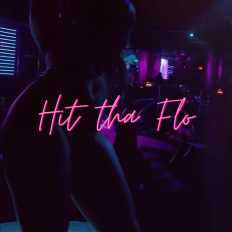 Hit Tha Flo | Boomplay Music